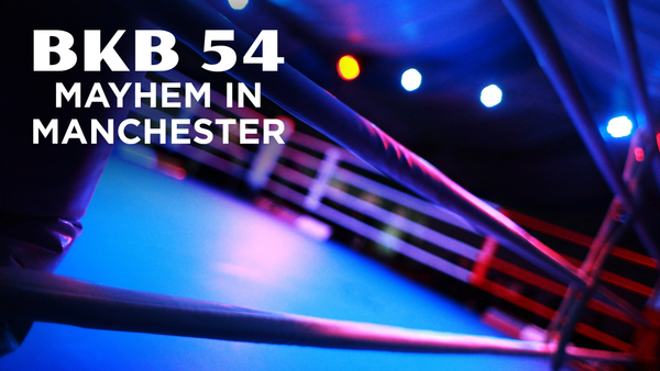 BKB Bare Knuckle 54: Mayhem in Manchester