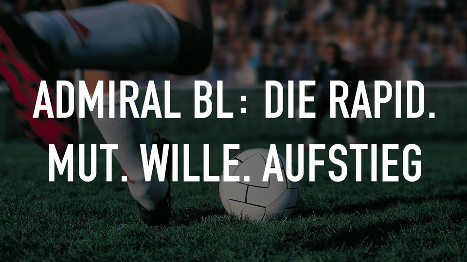 Admiral BL: DIE Rapid. Mut. Wille. Aufstieg