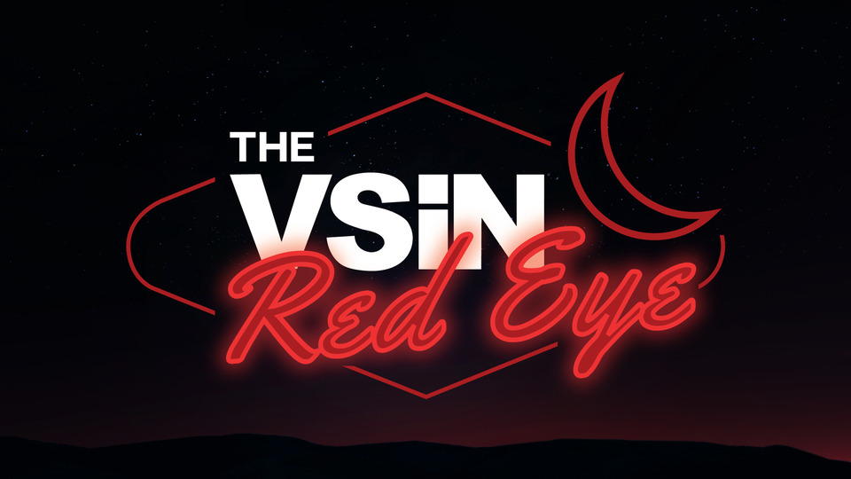 The VSiN Red Eye