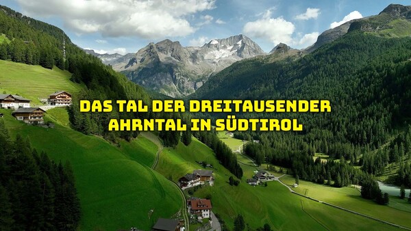 Das Tal der Dreitausender - Ahrntal in Südtirol