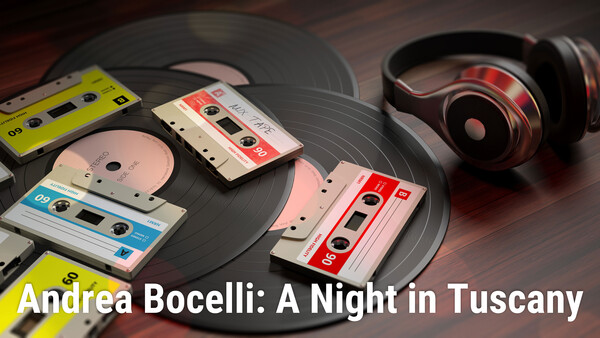 Andrea Bocelli: A Night in Tuscany