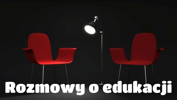 Rozmowy o edukacji