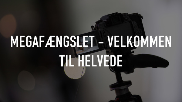 Megafængslet - velkommen til helvede