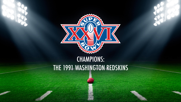 Super Bowl XXVI Champions: The 1991 Washington Redskins