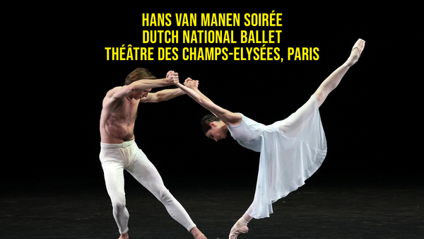 Hans Van Manen soirée - Dutch National Ballet - Théâtre des Champs-Elysées, Paris