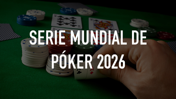 Live: Serie Mundial de Póker 2026