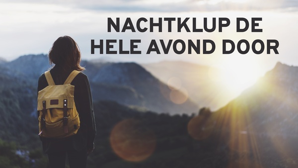 Nachtklup de hele avond door