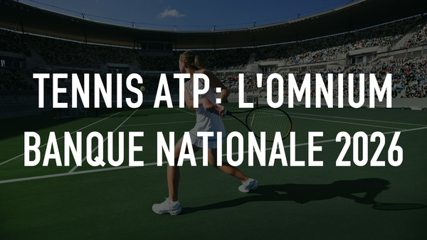 Live: Tennis ATP: l'Omnium Banque Nationale 2026