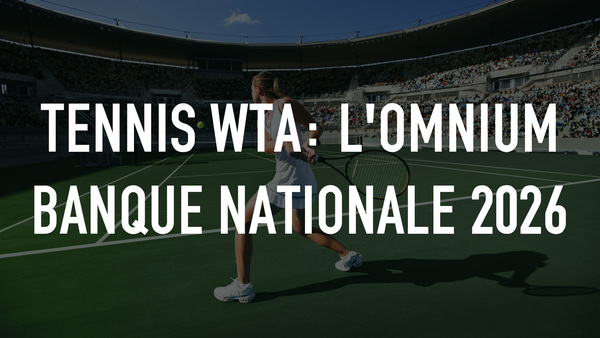Live: Tennis WTA: l'Omnium Banque Nationale 2026