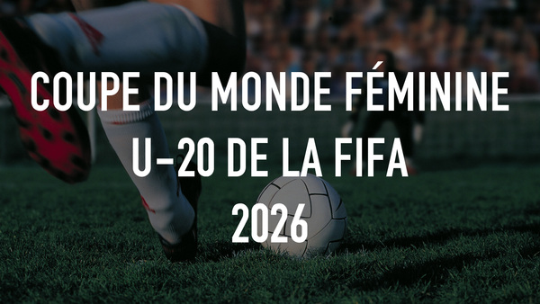 Live: Coupe du monde féminine U-20 de la FIFA 2026