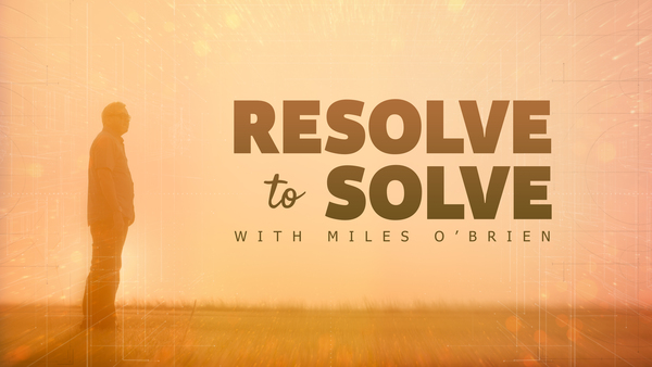 Resolve to Solve With Miles O'Brien