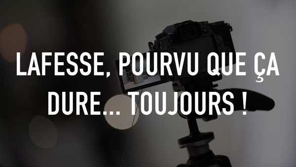 Lafesse, Pourvu Que ça Dure... Toujours !