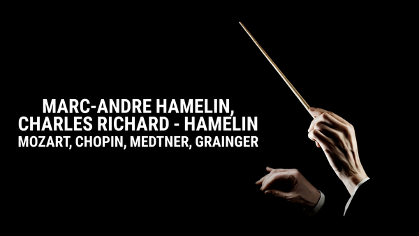 Marc-andre Hamelin, Charles Richard - Hamelin: Mozart, Chopin, Medtner, Grainger