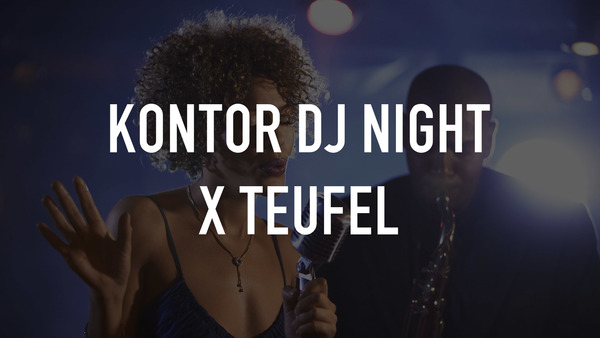 KONTOR DJ NIGHT x TEUFEL