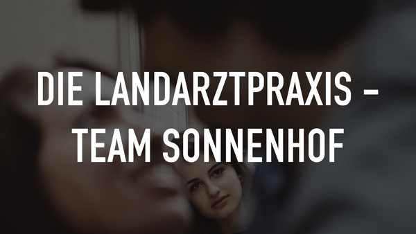 Die Landarztpraxis - Team Sonnenhof