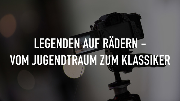Legenden auf Rädern - Vom Jugendtraum zum Klassiker