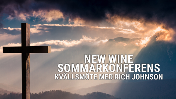 New Wine sommarkonferens - Kvällsmöte med Rich Johnson