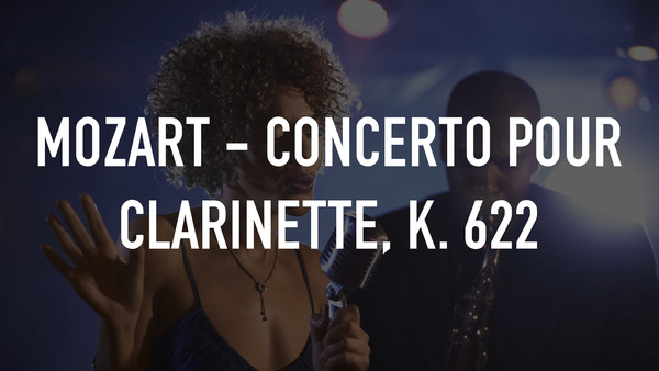 Mozart - Concerto pour clarinette, K. 622
