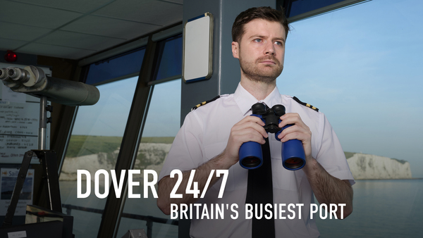 Dover 24/7: Britain's Busiest Port