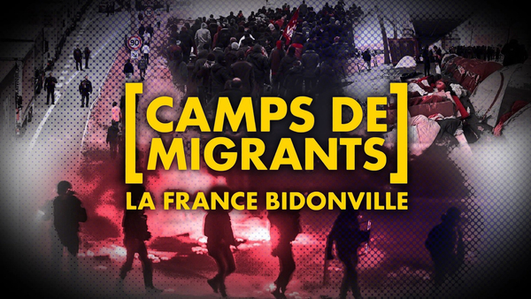 Camps de migrants : la France bidonville
