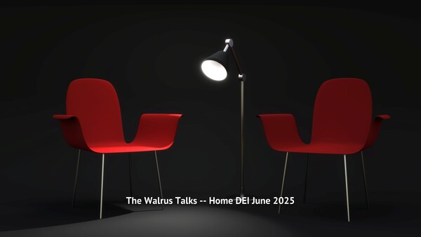 The Walrus Talks -- Home DEI June 2025