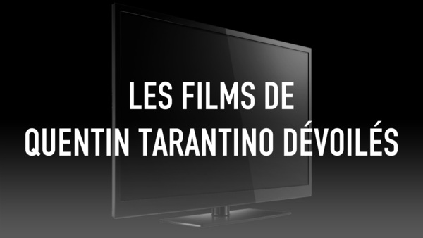 Les films de Quentin Tarantino dévoilés