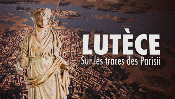 Lutèce, sur les traces des Parisii