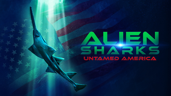 Alien Sharks: Untamed America
