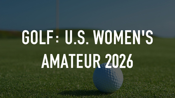 Live: Golf: U.S. Women's Amateur 2026