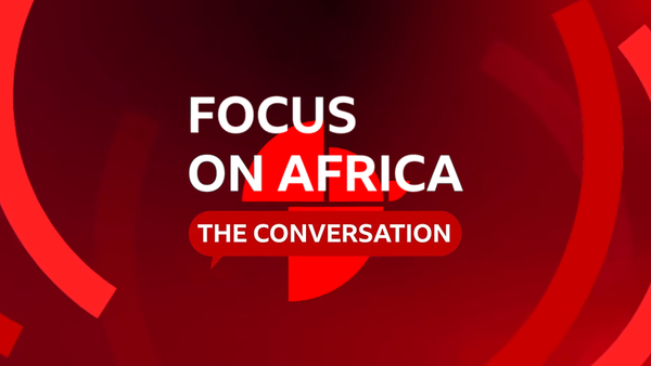 Focus On Africa: The Conversation
