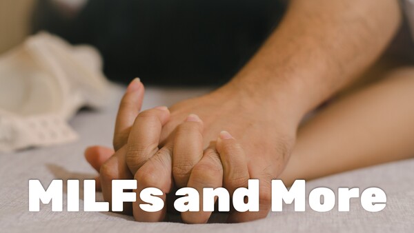 MILFs and More