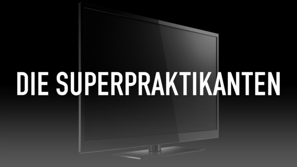 Die Superpraktikanten