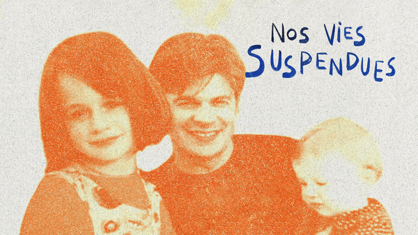Nos vies suspendues