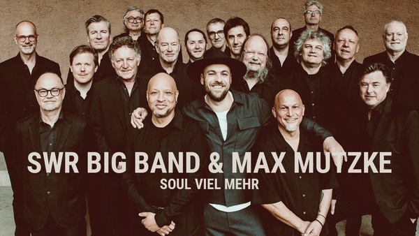 SWR Big Band & Max Mutzke: Soul viel mehr