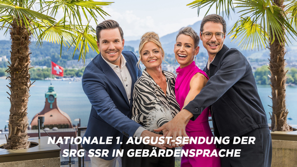 Nationale 1. August-Sendung der SRG SSR in Gebärdensprache