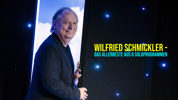 Wilfried Schmickler - Das Allerbeste aus 6 Soloprogrammen