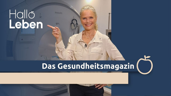 HALLO LEBEN - Das Gesundheitsmagazin