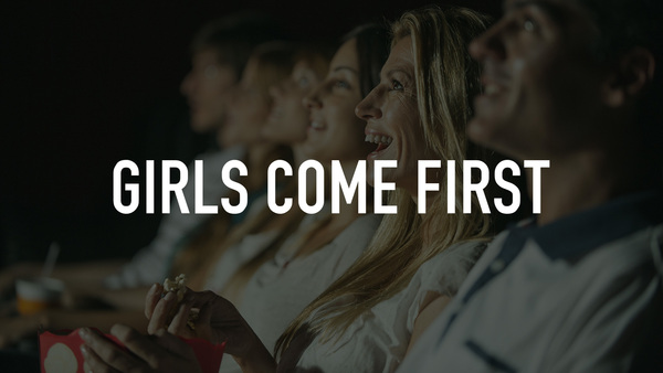 Girls Come First