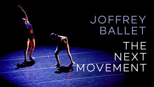 Joffrey Ballet: The Next Movement