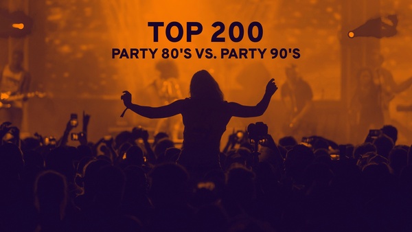 Top 200 - Party 80's vs. Party 90's