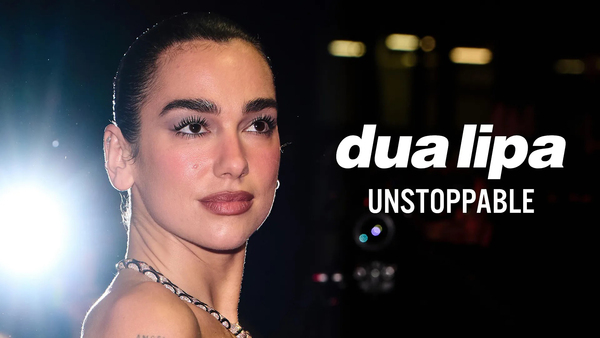 Dua Lipa - Unstoppable