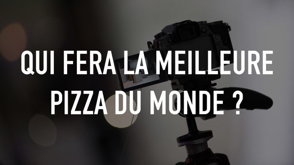 Qui fera la meilleure pizza du monde ?