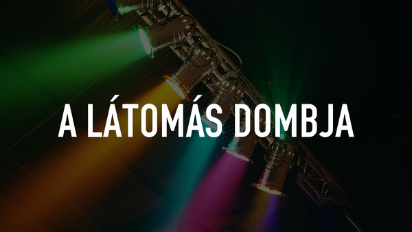 A látomás dombja
