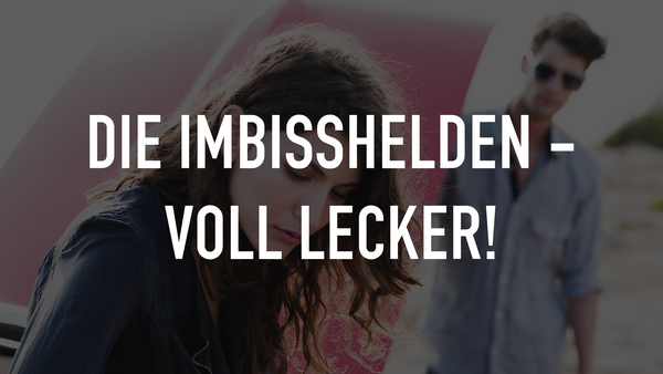 Die Imbisshelden - Voll lecker!
