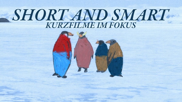 Short and Smart - Kurzfilme im Fokus