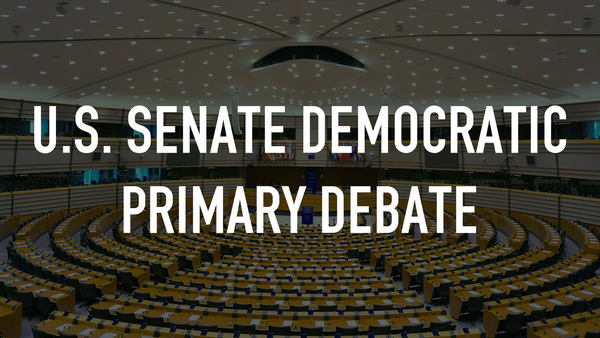 U.S. Senate Democratic Primary Debate