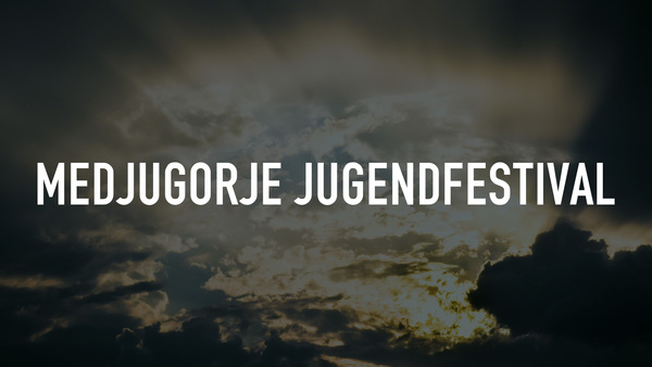 Medjugorje Jugendfestival