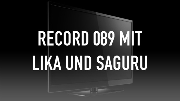 Record 089 mit LIKA und Saguru