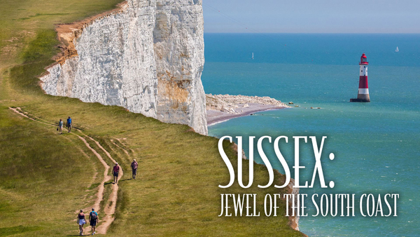 Sussex: Jewel of the South Coast