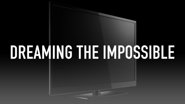 Dreaming The Impossible